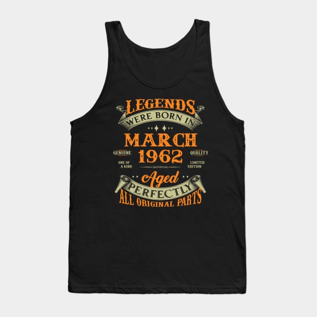 61st Birthday Gift Legends Born In March 1962 61 Years Old Tank Top by Buleskulls 